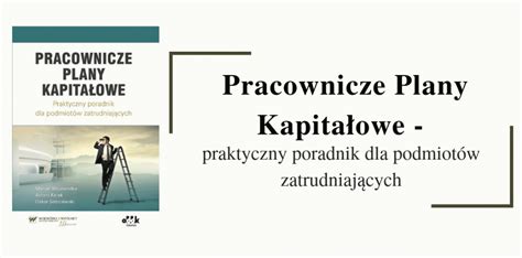 Pracownicze Plany Kapita Owe Praktyczny Poradnik Dla Podmiot W