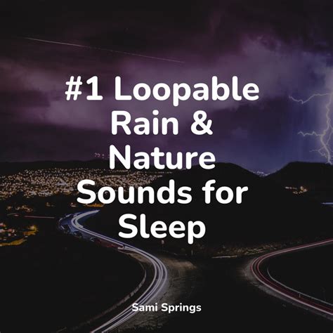 1 Loopable Rain And Nature Sounds For Sleep Album By Sonidos De Lluvia