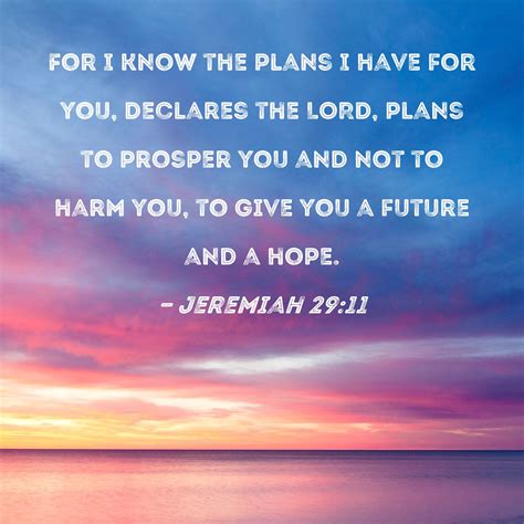 Jeremiah 2911 For I Know The Plans I Have For You Declares The Lord