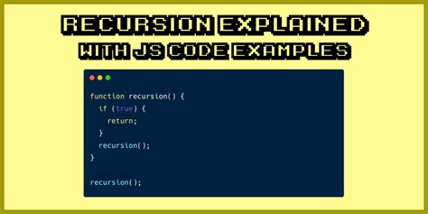 What Is Recursion A Recursive Function Explained With Javascript Code