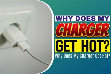 Why Does My Charger Get Hot Understanding Your Electrical Equipment