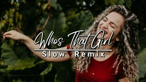 Reggae Slow Remix Whos That Girl Gmc Revolution Youtube