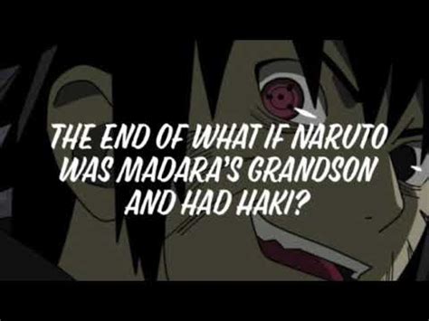 Finale Of What If Naruto Was Madaras Grandson And Had Haki Youtube