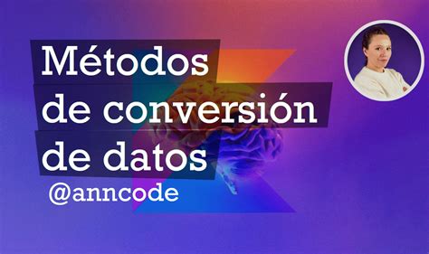 M Todos De Conversi N De Datos En Kotlin Anncode