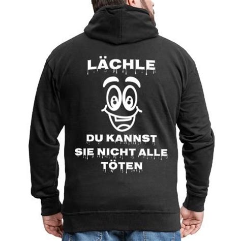 Lächle Du Kannst Sie Nicht Alle Töten Fun Spruch Männer Premium