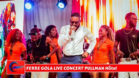 Ya Mukolo Ferre Gola R Animer L H Tel Pullman Avec Un Concert A