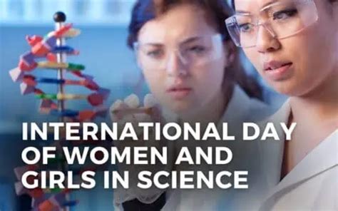 INTERNATIONAL DAY OF WOMEN AND GIRLS IN SCIENCE February 11 2024