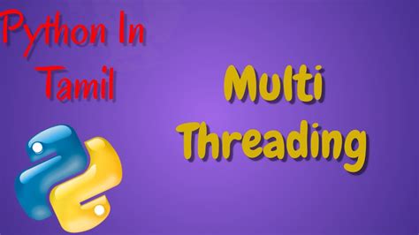 Python In Tamil Multi Threading In Python Muthuramalingam