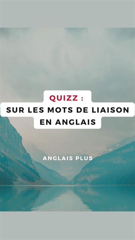 Quizz Sur Les Mots De Liaison En Anglais Mot De Liaison Vocabulaire