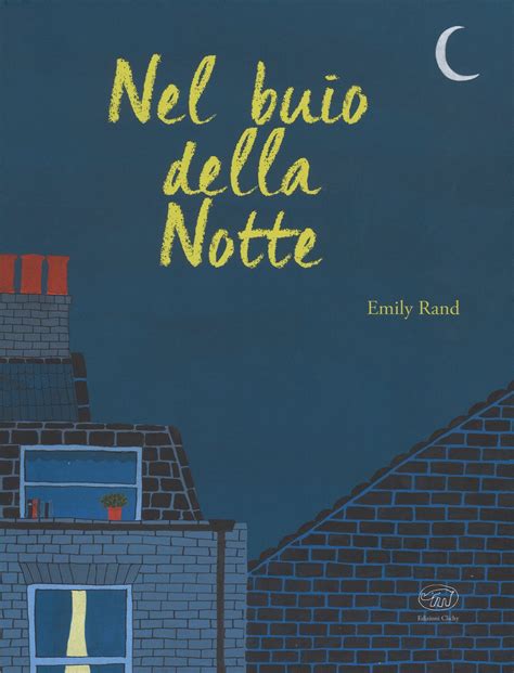 Nel Buio Della Notte Ediz A Colori Carrousel Rand Emily Ciuffi