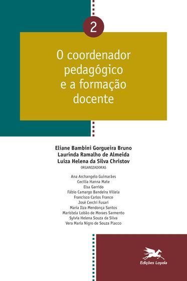 Livro O Coordenador Pedag Gico E A Forma O Docente Vol