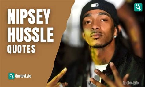 Motivational Nipsey Hussle Quotes On Love Life Relationship Money