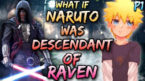 What If Naruto Was Descendant Of Raven Part Youtube