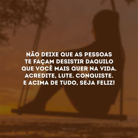 90 frases da vida que são perfeitas para refletir sobre seus caminhos