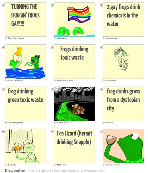 TURNING THE FRIGGIN FROGS GAY Drawception
