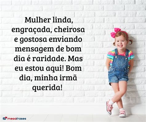 Mensagens de Bom Dia para Irmã Linda e Querida