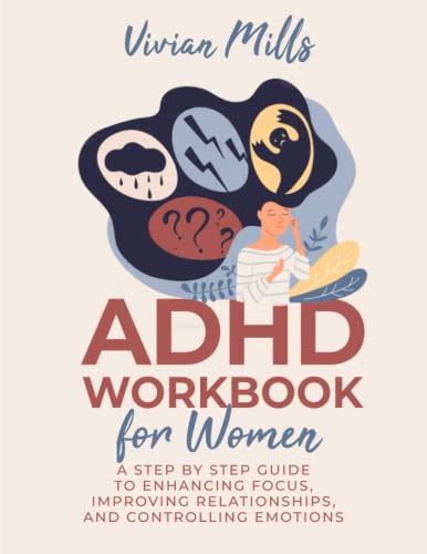 Adhd Workbook For Women A Step By Step Guide To Enhancing Focus