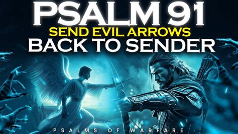 Return Evil Arrow Back To Sender Psalms 91 Prayer Of Protection