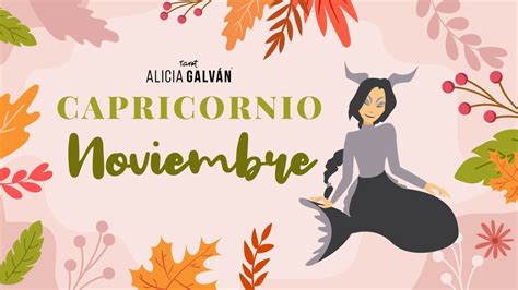 Horóscopo Mensual Capricornio Noviembre 2023 ♑ ️ Alicia Galván Youtube