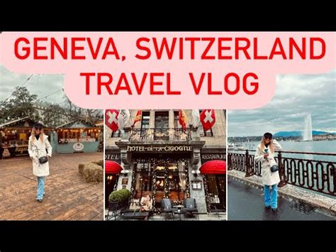 Solo Trip To Geneva Switzerland Travel Vlog In December Exploring The