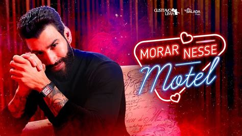 Gusttavo Lima Morar Nesse Motel Youtube