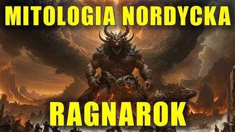 Mitologia Nordycka Ragnarok Wojna Bogów która zniszczyła świat