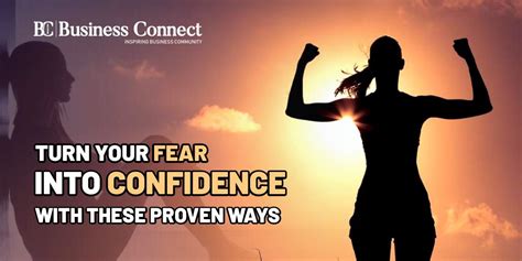 Overcome Fear Proven Ways To Transform Anxiety Into Confidence