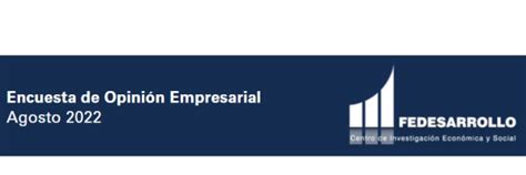 Encuesta de opinión empresarial Fedesarrollo – Federación Nacional de ... 