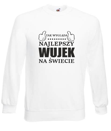 Bluza męska Tak Wygląda Najlepszy Wujek r S 10991749708 oficjalne