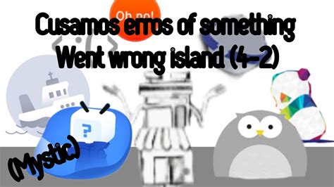 Customs Erros Of Something Went Wrong Island 4 2 Mystic Youtube