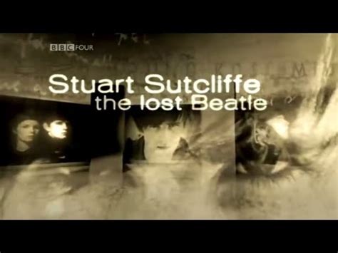 Stuart Sutcliffe The Lost Beatle Bbc Documentary Youtube