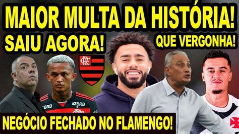 NEGÓCIO FECHADO NO FLAMENGO MAIOR MULTA DA HISTÓRIA DO MENGÃO