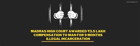 Madras High Court Awarded ₹3 5 Lakh Compensation To Man For 9 Months Illegal Incarceration