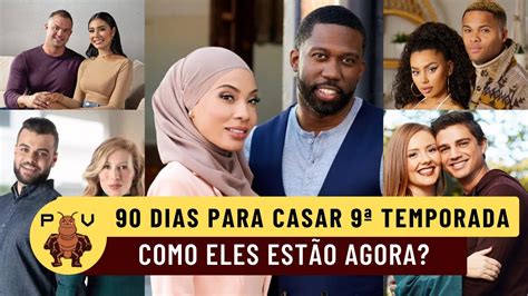 90 DIAS PARA CASAR 9ª TEMPORADA COMO ELES ESTÃO AGORA