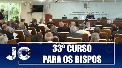 Curso Para Os Bispos No Rj Re Ne Mais De Participantes De Todo O