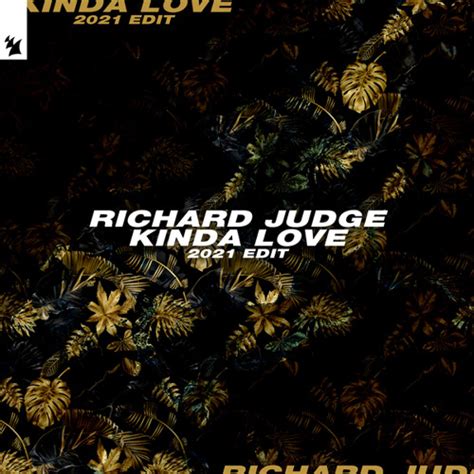 Stream Richard Judge Kinda Love 2021 Edit By Richard Judge