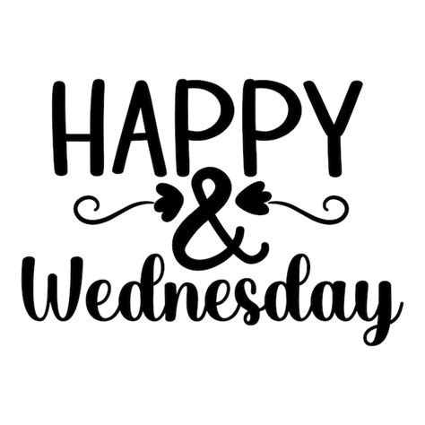 Premium Vector Happy Wednesday Poster With A Black Text That Says