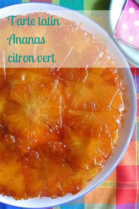 Tarte tatin ananas citron vert un recette exotique et ensoleillée