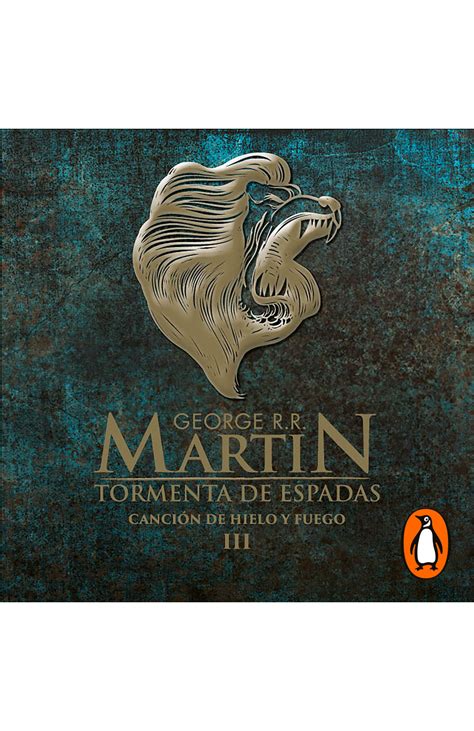 Tormenta De Espadas Canci N De Hielo Y Fuego Penguin Libros