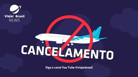 Cancelamento Voo Da Companhia Gol Viajar Brasil News YouTube