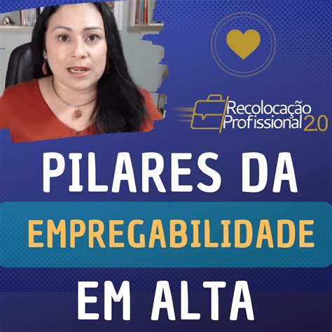 Pilares Da Empregabilidade Alta Blog Recoloca O Profissional