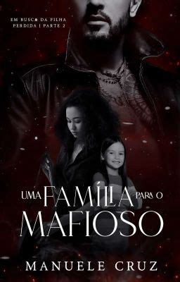 Uma família para o mafioso Em busca da filha perdida Livro 1 e 2