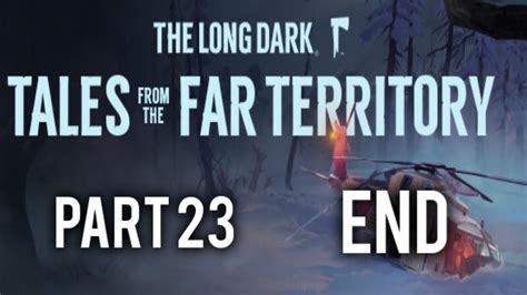 The Long Dark Tales From The Far Territory Signal Void Pt 23