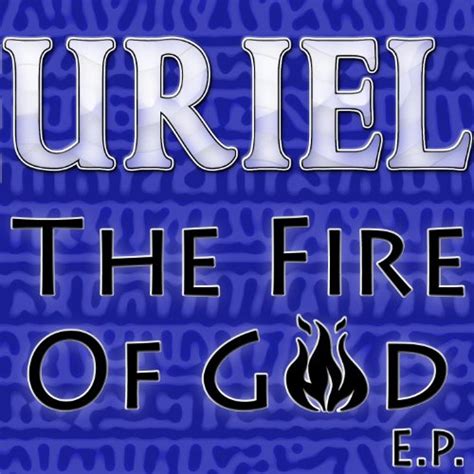 Amazon.com: The Fire Of God EP : Uriel: Digital Music