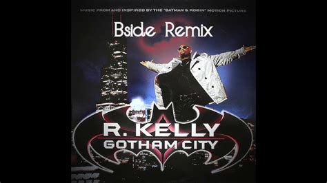 R Kelly Gotham City B Side Remix Youtube