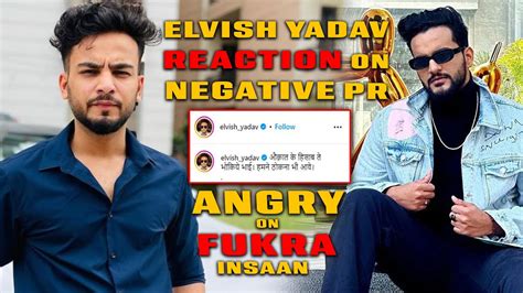 Elvish Yadav Reaction On Negative Pr Fukra Insaan Vs Elvish Fight Youtube