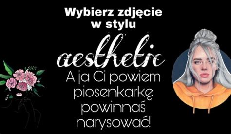 Wybierz zdjęcie w stylu aesthetic A ja ci powiem jaką piosenkarkę