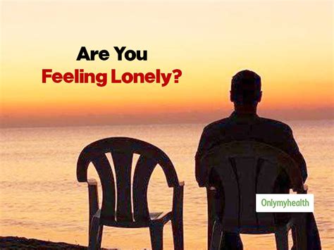 How Does Loneliness Affect Physical And Mental Health Onlymyhealth