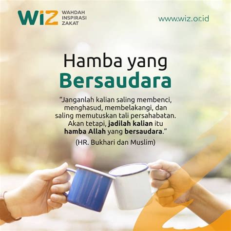 Jadilah Hamba Allah Yang Bersaudara Wahdah Inspirasi Zakat