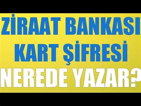 Ziraat Bankası Kart Şifresi Nerede Yazar YouTube